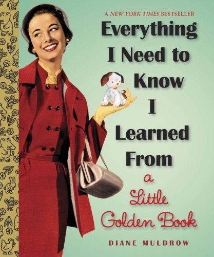 Diane Muldrow/Everything I Need to Know I Learned from a Little