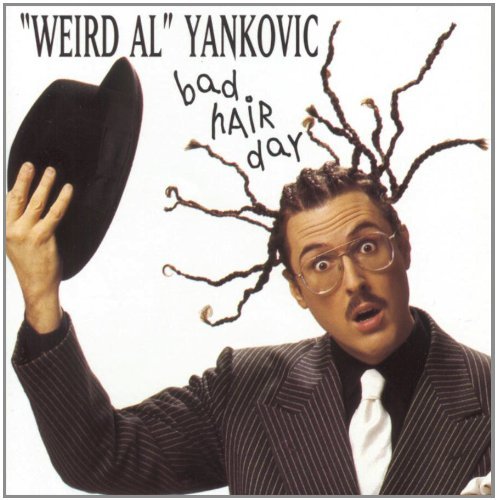 'Weird Al' Yankovic/Bad Hair Day