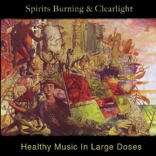 Spirits Burning & Clearlight/Healthy Music In Large Doses