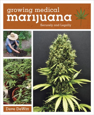 Dave Dewitt/Growing Medical Marijuana