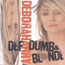 Deborah Harry/Def Dumb & Blonde