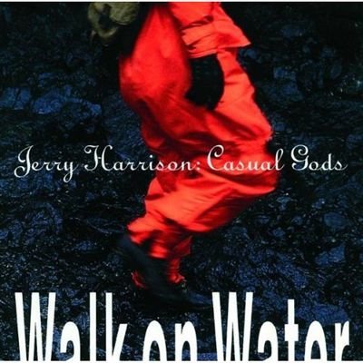 Jerry Harrison/Walk On Water