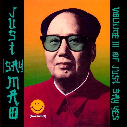 Just Say Mao Just Say Mao CD R 