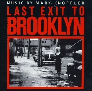 Last Exit To Brooklyn/Soundtrack@Music By Mark Knopfler
