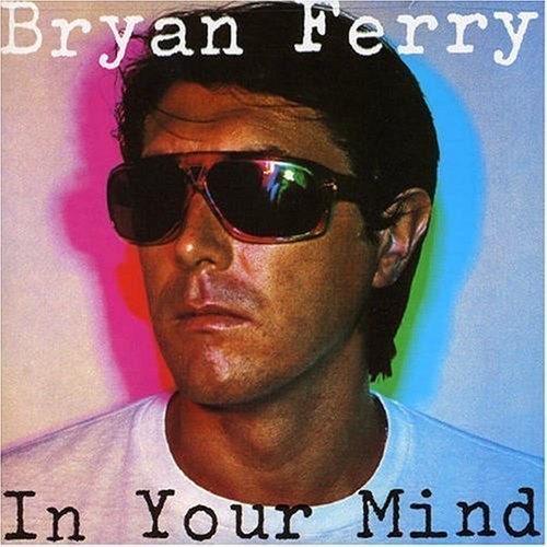 Bryan Ferry/In Your Mind