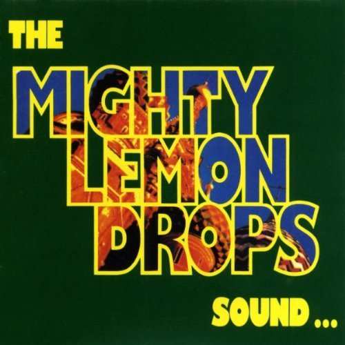 MIGHTY LEMON DROPS/SOUND