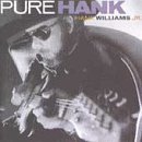 Hank Jr. Williams/Pure Hank