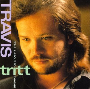 Travis Tritt/It's All About To Change