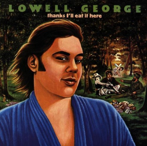 Lowell George/Thanks I'Ll Eat It Here