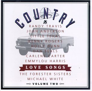 Country Love Songs Vol. 2 Country Love Songs Little Texas Travis Anderson Country Love Songs 