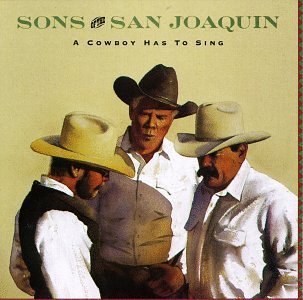 Sons Of The San Joaquin Cowboy Has To Sing 
