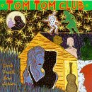 Tom Tom Club/Dark Sneak Love Action
