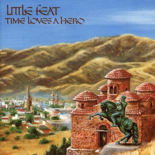 Little Feat Time Loves A Hero 