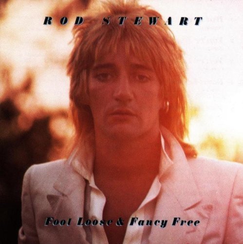 Rod Stewart/Foot Loose & Fancy Free