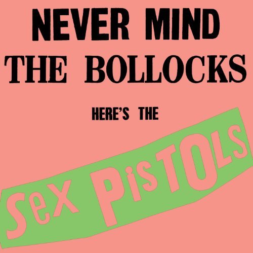 Sex Pistols Never Mind The Bollocks Here's The Sex Pistols 