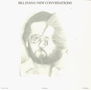 Bill Evans New Conversations Monologue 