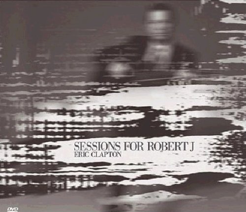 Eric Clapton Sessions For Robert J Incl. Bonus CD 
