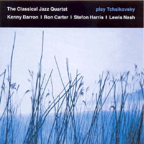 Classical Jazz Quartet/Play Tchaikovsky