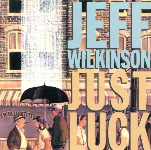 Jeff Wilkinson/Just Luck