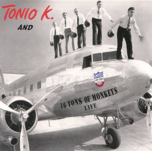 Tonio K./16 Tons Of Monkeys