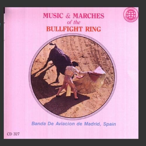 Music & Marches Of The Bullfig/Music & Marches Of The Bullfig