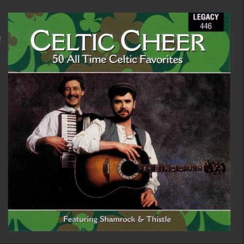 Celtic Cheer/50 All Time Celtic Favorites@Feat. Shamrock & Thistle