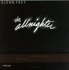 Glenn Frey/Allnighter