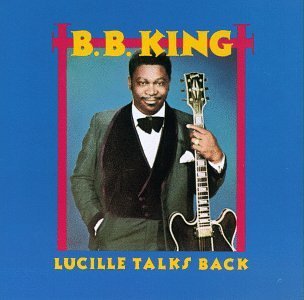 B.B. King/Lucille Talks Back