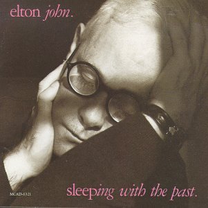 John Elton Sleeping With The Past 