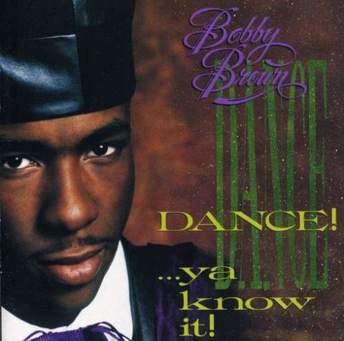 Bobby Brown Dance! Ya Know It 