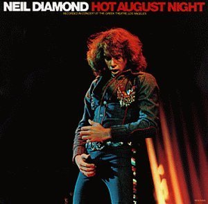 Neil Diamond/Hot August Night