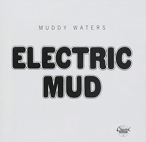Muddy Waters/Electric Mud