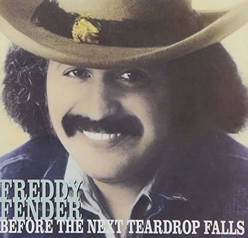 Freddy Fender/Before The Next Teardrop Falls