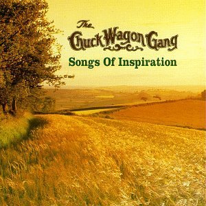 CHUCK WAGON GANG/SONGS OF INSPIRATION