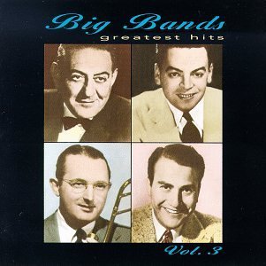 Big Bands/Vol. 3-Big Bands Greatest Hits@Shaw/Lombardo/Crosby/Brown@Condon/Dorsey/Jenkins/Herman