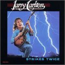Larry Carlton/Strikes Twice