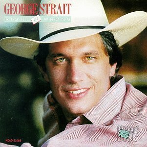 George Strait/Right Or Wrong