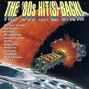 Eighties Hit(s) Back! '80s Hit(s) Back! Fixx Faltermeyer Oingo Boingo Timbuk 3 Banarama Carlisle 