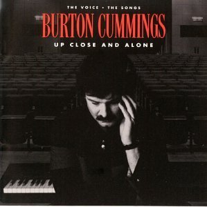 Burton Cummings/Up Close & Alone