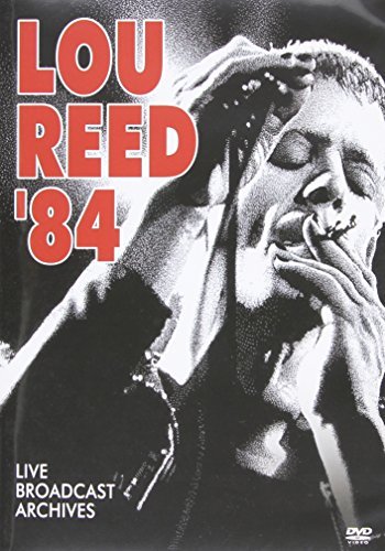 Lou Reed/84: Broadcast Archives@Nr