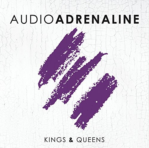 Audio Adrenaline/Kings & Queens