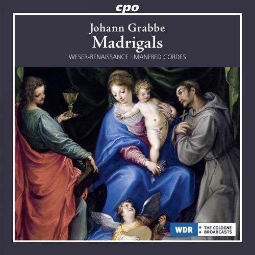 Johann Grabbe/Complete Madrigals & Instrumen@Cordes/Weser-Renaissance Breme