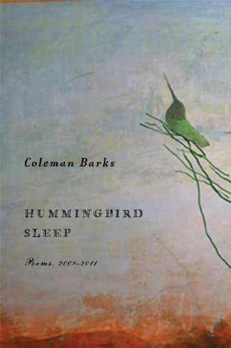 Coleman Barks Hummingbird Sleep Poems 2009 2011 