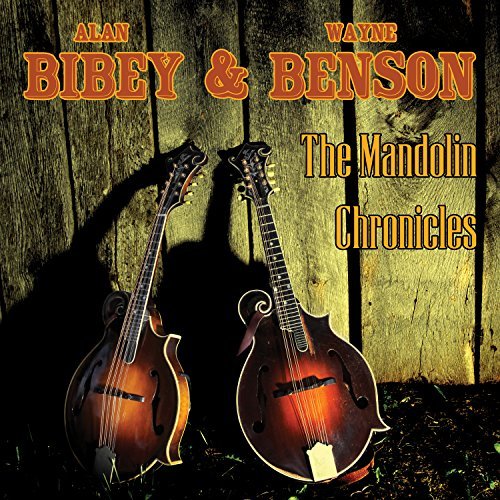 Alan & Wayne Benson Bibey/Mandolin Chronicles