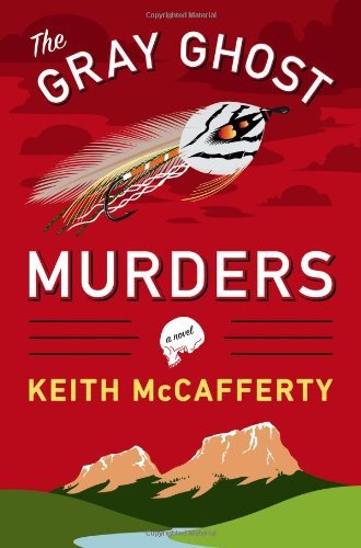 Keith Mccafferty The Gray Ghost Murders A Sean Stranahan Mystery 