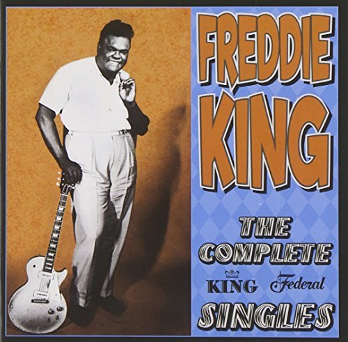 Freddie King/Complete King Federal Singles@2 Cd