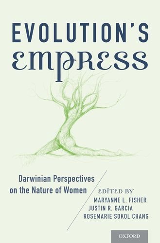 Maryanne L. Fisher Evolution's Empress Darwinian Perspectives On The Nature Of Women 