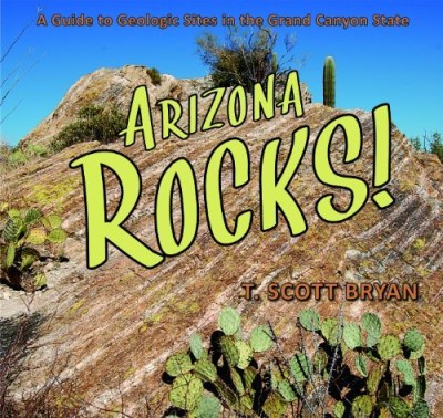 T. Scott Bryan/Arizona Rocks!@A Guide To Geologic Sites In The Grand Canyon Sta