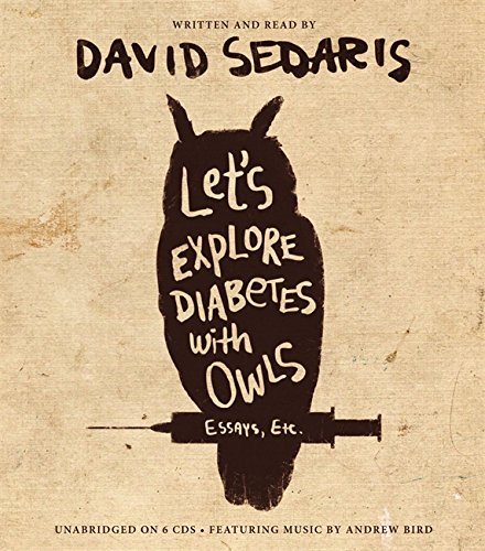 David Sedaris/Let's Explore Diabetes with Owls