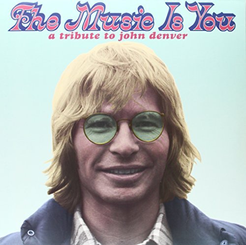 Music Is You A Tribute To Joh Music Is You A Tribute To Joh T T John Denver 